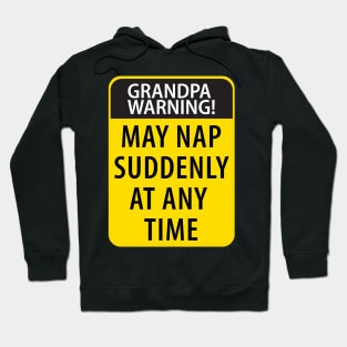 Grandpa Warning May Nap Suddenly At Any Time, Funny Grandpa Hoodie